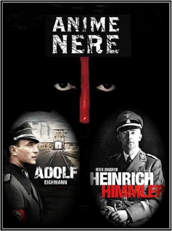 Смотреть Жестокие души. Генрих Гиммлер и Адольф Эйхман / Anime nere. Heinrich Himmler. Adolf Eichmann (2011) онлайн