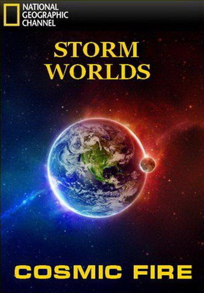 Смотреть Бушующие миры: Солнечная буря / Storm Worlds: Cosmic Fire (2010) HD [720]: Смотреть онлайн бесплатно онлайн